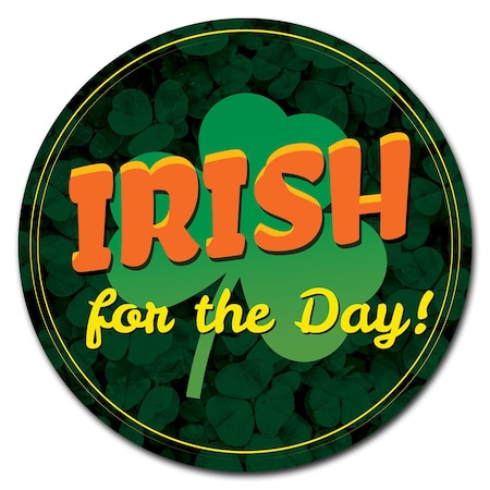 Signmission Irish For The Day Circle Vinyl Laminated Decal D-16-CIR-Irish for the Day